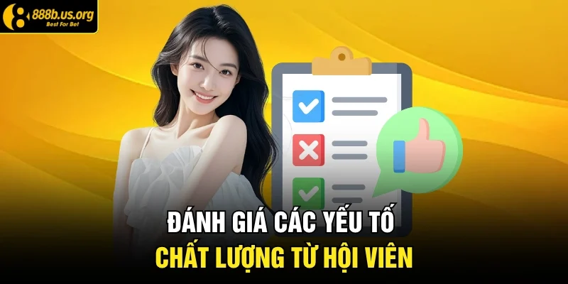 Đánh giá các yếu tố chất lượng từ hội viên